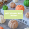 Glücksdinge Box Oktober - 10 herbstliche Produkte für dein Zuhause